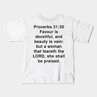 Proverbs 31:30  King James Version (KJV) Bible Verse Typography Kids T-Shirt